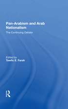 Panarabism And Arab Nationalism: The Continuing Debate