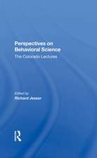 Perspectives On Behavioral Science: The Colorado Lectures