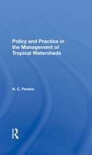 Policy And Practice In The Management Of Tropical Watersheds