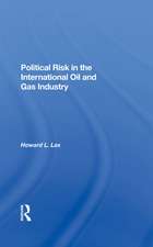 Political Risk In The International Oil And Gas Industry