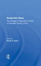 Roads Not Taken: The Struggle Of Opposition Parties In Twentieth-century China