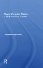 Soviet Ukrainian Dissent: A Study Of Political Alienation