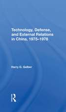 Technology, Defense, And External Relations In China, 19751978