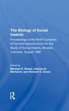 The Biology of Social Insects: Proceedings Of The Ninth Congress Of The International Union For The Study Of Social Insects