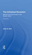 The Unfinished Revolution: Marxism And Communism In The Modern World --revised Edition