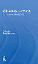 Old Nations, New World: Conceptions Of World Order