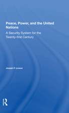 Peace, Power, And The United Nations: A Security System For The Twentyfirst Century