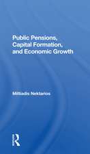 Public Pensions, Capital Formation, And Economic Growth