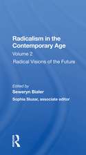 Radicalism In The Contemporary Age, Volume 2: Radical Visions Of The Future