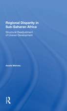 Regional Disparity In Subsaharan Africa: Structural Readjustment Of Uneven Development