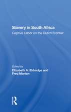 Slavery In South Africa: Captive Labor On The Dutch Frontier