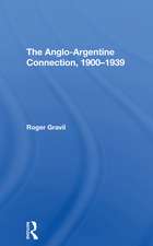 The Anglo-argentine Connection, 1900-1939