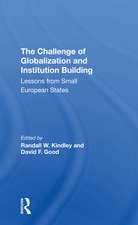 The Challenge Of Globalization And Institution Building: Lessons From Small European States