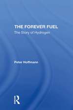 The Forever Fuel: The Story Of Hydrogen