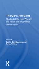 The Guns Fall Silent: The End Of The Cold War And The Future Of Conventional Disarmament