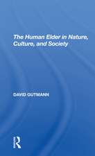 The Human Elder In Nature, Culture, And Society