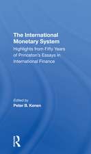 The International Monetary System: Highlights From Fifty Years Of Princeton's Essays In International Finance