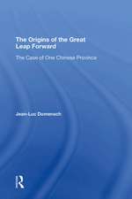 The Origins Of The Great Leap Forward: The Case Of One Chinese Province