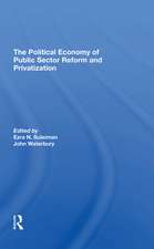 The Political Economy Of Public Sector Reform And Privatization