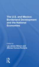 The U.s. And Mexico: Borderland Development And The National Economies