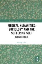 Medical Humanities, Sociology and the Suffering Self: Surviving Health