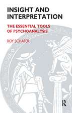 Insight and Interpretation: The Essential Tools of Psychoanalysis