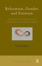 Relocation, Gender and Emotion: A Psycho-Social Perspective on the Experiences of Military Wives