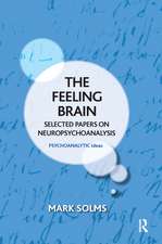 The Feeling Brain: Selected Papers on Neuropsychoanalysis