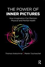 The Power of Inner Pictures: How Imagination Can Maintain Physical and Mental Health