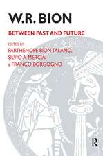 W.R. Bion: Between Past and Future