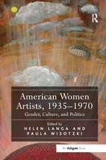 American Women Artists, 1935-1970: Gender, Culture, and Politics