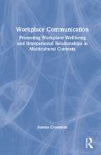 Workplace Communication: Promoting Workplace Wellbeing and Interpersonal Relationships in Multicultural Contexts