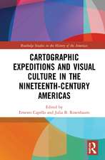 Cartographic Expeditions and Visual Culture in the Nineteenth-Century Americas