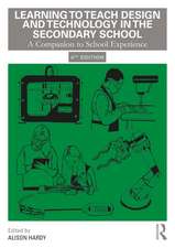 Learning to Teach Design and Technology in the Secondary School: A Companion to School Experience