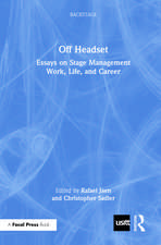 Off Headset: Essays on Stage Management Work, Life, and Career