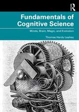 Fundamentals of Cognitive Science: Minds, Brain, Magic, and Evolution