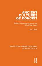 Ancient Cultures of Conceit: British University Fiction in the Post-War Years