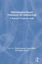 Mentalization-Based Treatment for Adolescents: A Practical Treatment Guide