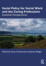 Social Policy for Social Work, Social Care and the Caring Professions: Scottish Perspectives