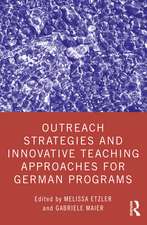 Outreach Strategies and Innovative Teaching Approaches for German Programs