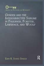 Gender and the Intersubjective Sublime in Faulkner, Forster, Lawrence, and Woolf