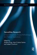 Sexualities Research: Critical Interjections, Diverse Methodologies, and Practical Applications