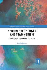 Neoliberal Thought and Thatcherism: ‘A Transition From Here to There?’