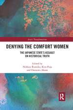 Denying the Comfort Women: The Japanese State's Assault on Historical Truth