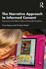 The Narrative Approach to Informed Consent: Empowering Young Children’s Rights and Meaningful Participation