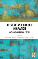 Leisure and Forced Migration: Lives Lived in Asylum Systems