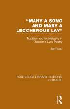 "Many a Song and Many a Leccherous Lay": Tradition and Individuality in Chaucer's Lyric Poetry