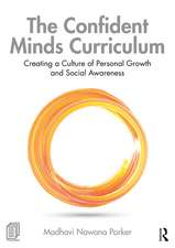 The Confident Minds Curriculum: Creating a Culture of Personal Growth and Social Awareness