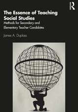 The Essence of Teaching Social Studies: Methods for Secondary and Elementary Teacher Candidates