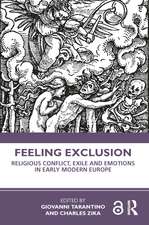 Feeling Exclusion: Religious Conflict, Exile and Emotions in Early Modern Europe